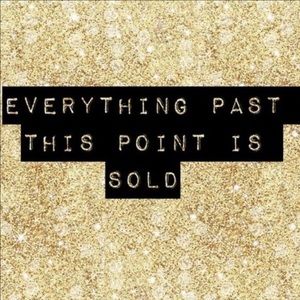 Everything Beyond this point is SOLD! 😀